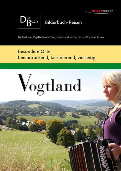 Das Buch Vogtland: Bilderbuch-Reisen. Besondere Orte: beeindruckend, faszinierend, vielseitig Leisure, Home & Garden