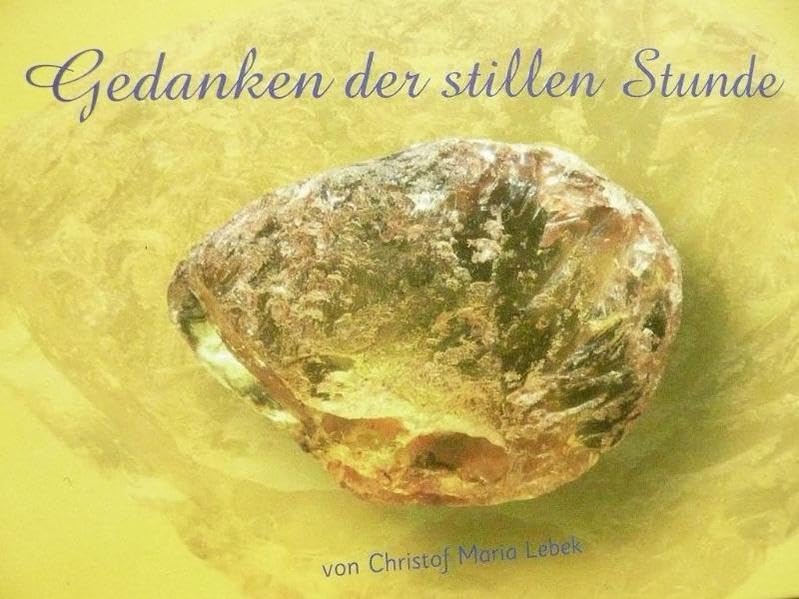 Gedanken der stillen Stunde von Christof Maria Lebek Lifestyle