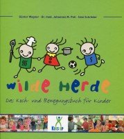 Wilde Herde : Das Koch und Bewegungsbuch für Kinder - KIKS UP Books