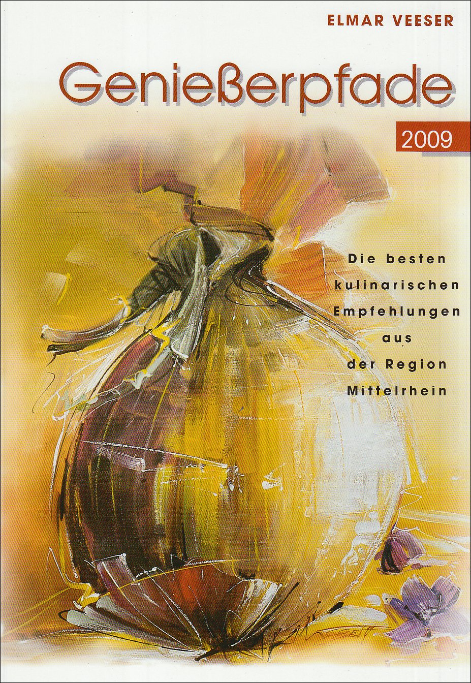 Genießerpfade 2009: Die besten kulinarischen Empfehlungen aus der Region Mittelrhein Lifestyle