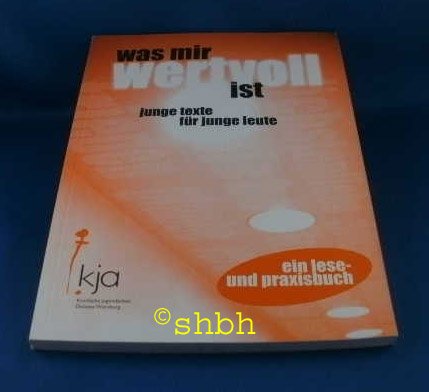 Was mir wertvoll ist: Junge Texte für junge Leute Education