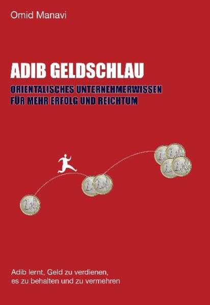 Adib Geldschlau: Orientalisches Unternehmerwissen für mehr Erfolg und Reichtum Law