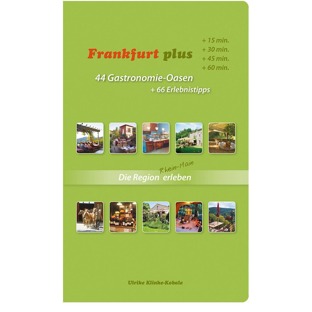 Frankfurt Plus: 44 Gastronomieoasen Leisure, Home & Garden