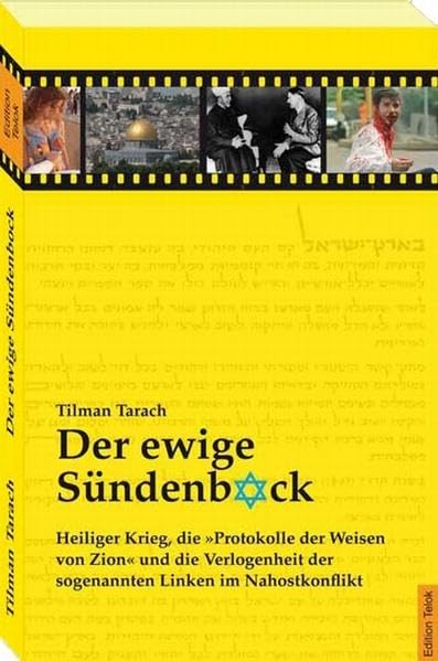Der ewige Sündenbock: Heiliger Krieg, die "Protokolle der Weisen von Zion" und die Verlogenheit der sogenannten Linken im Nahostkonflikt Books