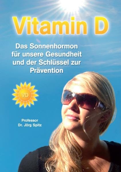 Vitamin D - Das Sonnenhormon für unsere Gesundheit und der Schlüssel zur Prävention Medicine
