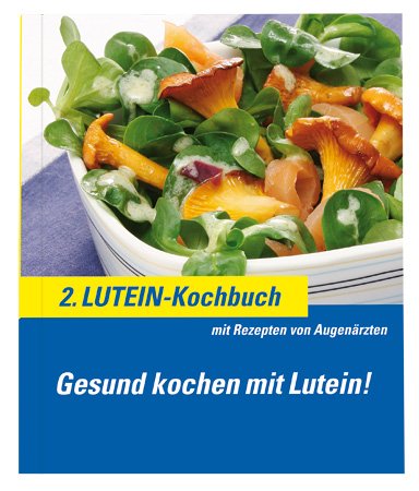 2. Lutein-Kochbuch: Gesund kochen mit Lutein! Mit Rezepten von Augenärzten Health, Nutrition & Fitness