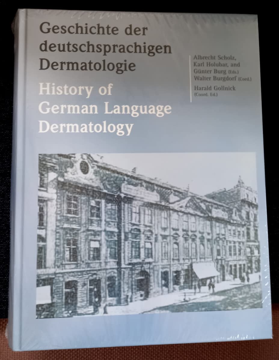 Geschichte der deutschsprachigen Dermatologie - History of German Language Dermatology. Medicine