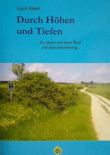Durch Höhen und Tiefen: Zu Zweit mit dem Rad auf dem Jakobsweg Leisure, Home & Garden