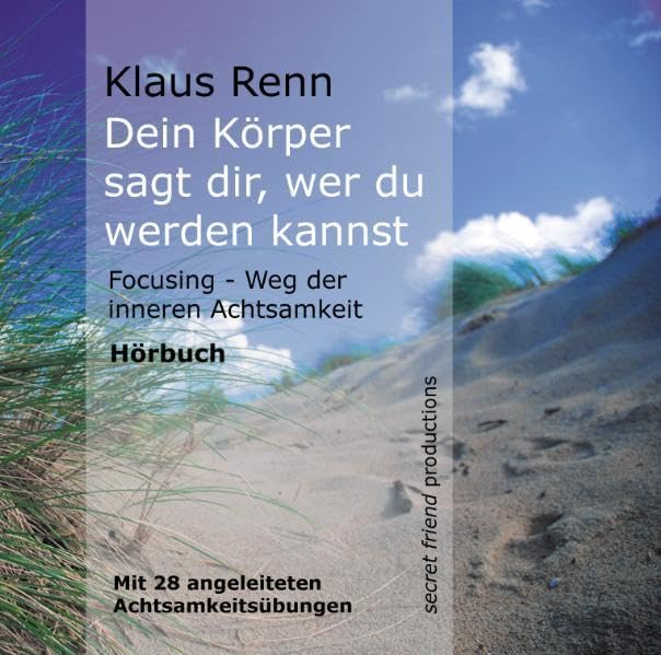 Dein Körper sagt dir, wer du werden kannst. Focusing - Weg der inneren Achtsamkeit. Hörbuch (MP3-CD). 615 Minuten. Lifestyle