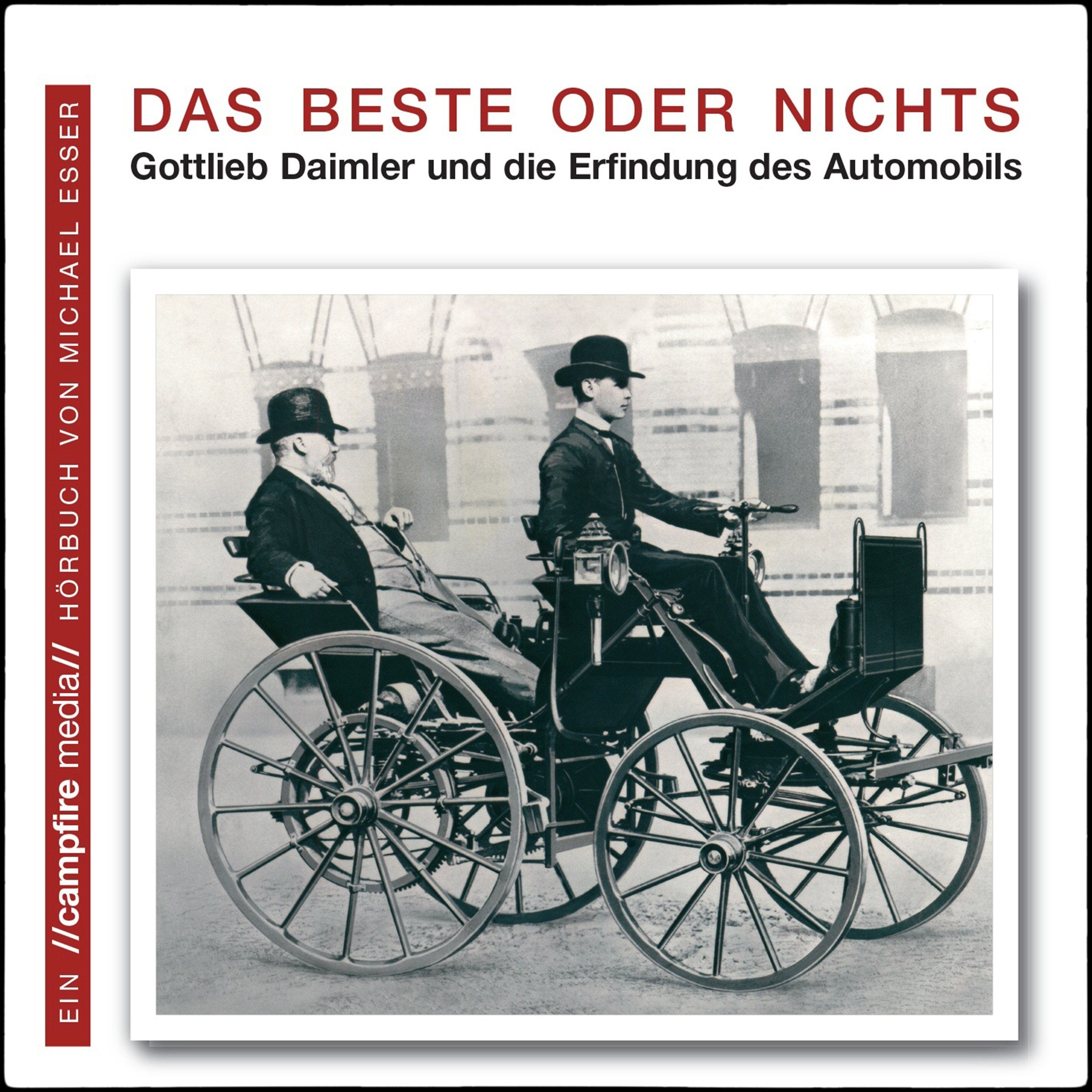 Das Beste oder Nichts: Gottlieb Daimler und die Erfindung des Automobils: Gottlieb Daimler und die Erfindung des Automobils. Hörbuch cd