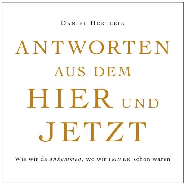 Antworten aus dem Hier und Jetzt (Buch) Philosophy