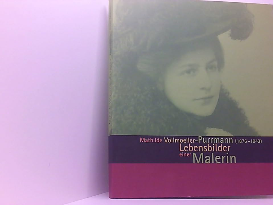 Mathilde Vollmoeller-Purrmann (1876-1943): Lebensbilder einer Malerin book