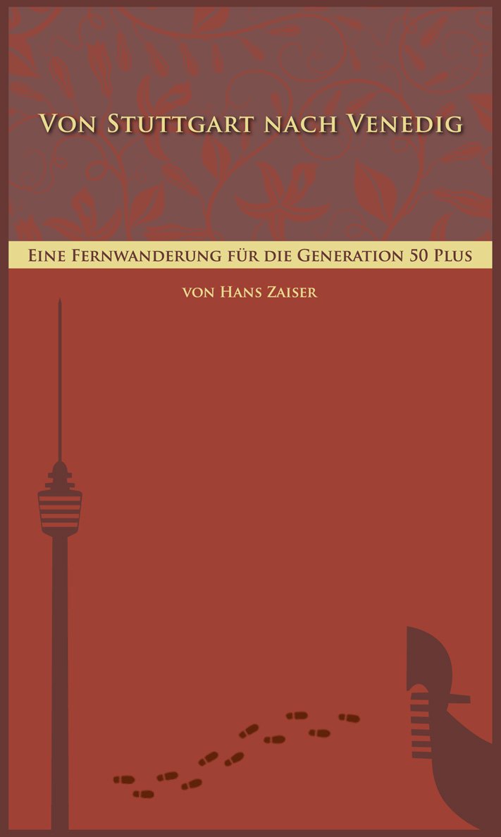 Von Stuttgart nach Venedig: Eine Fernwanderung für die Generation 50 plus Leisure, Home & Garden