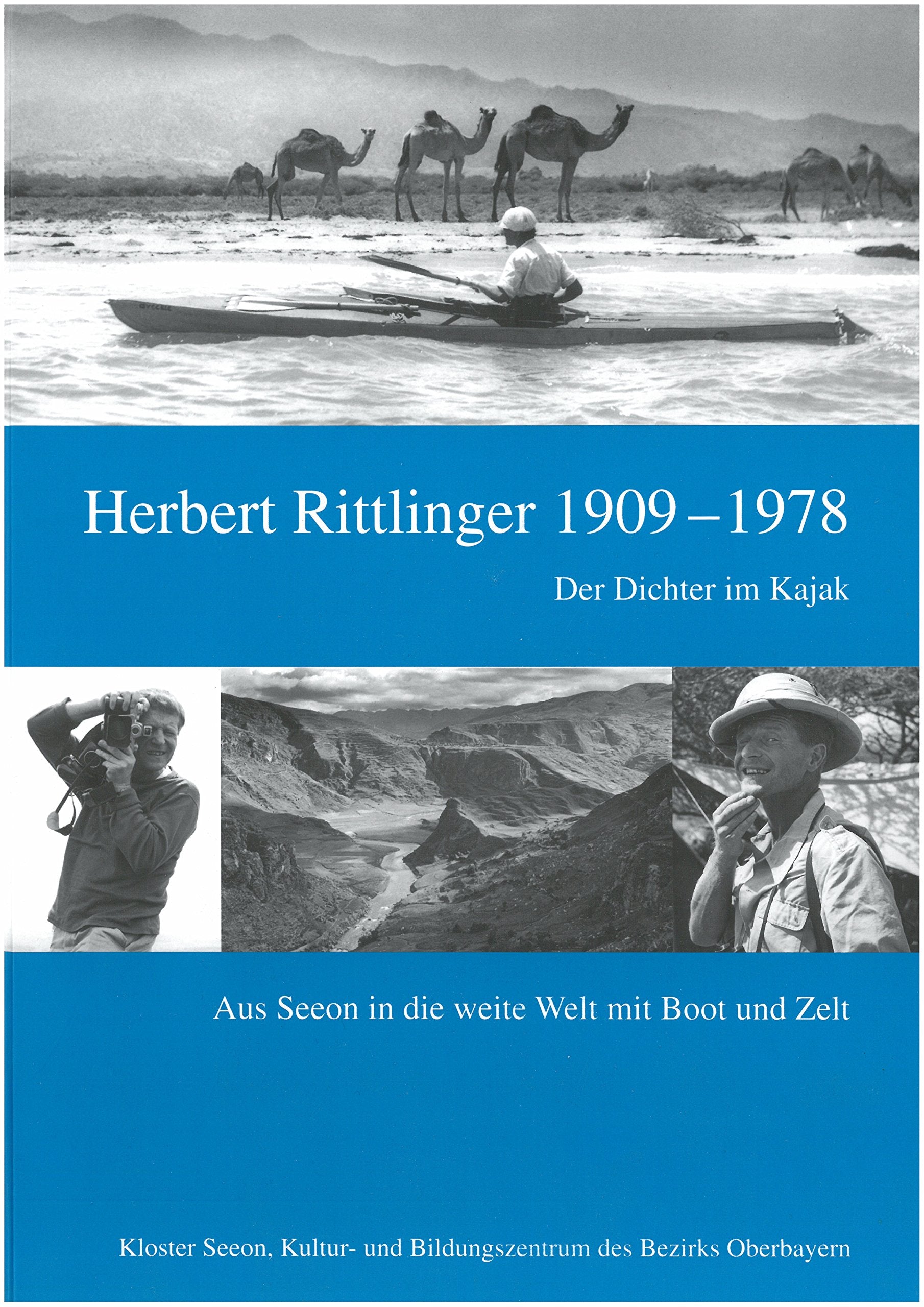 Herbert Rittlinger 1909 - 1978 - Der Dichter im Kajak: Aus Seeon in die weite Welt mit Boot und Zelt Books