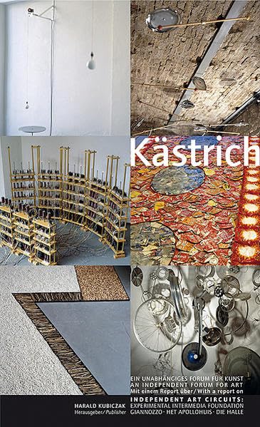 Kästrich – Ein unabhängiges Forum für Kunst: Mit einem Report über Independent Art Circuits Film, Art & Culture
