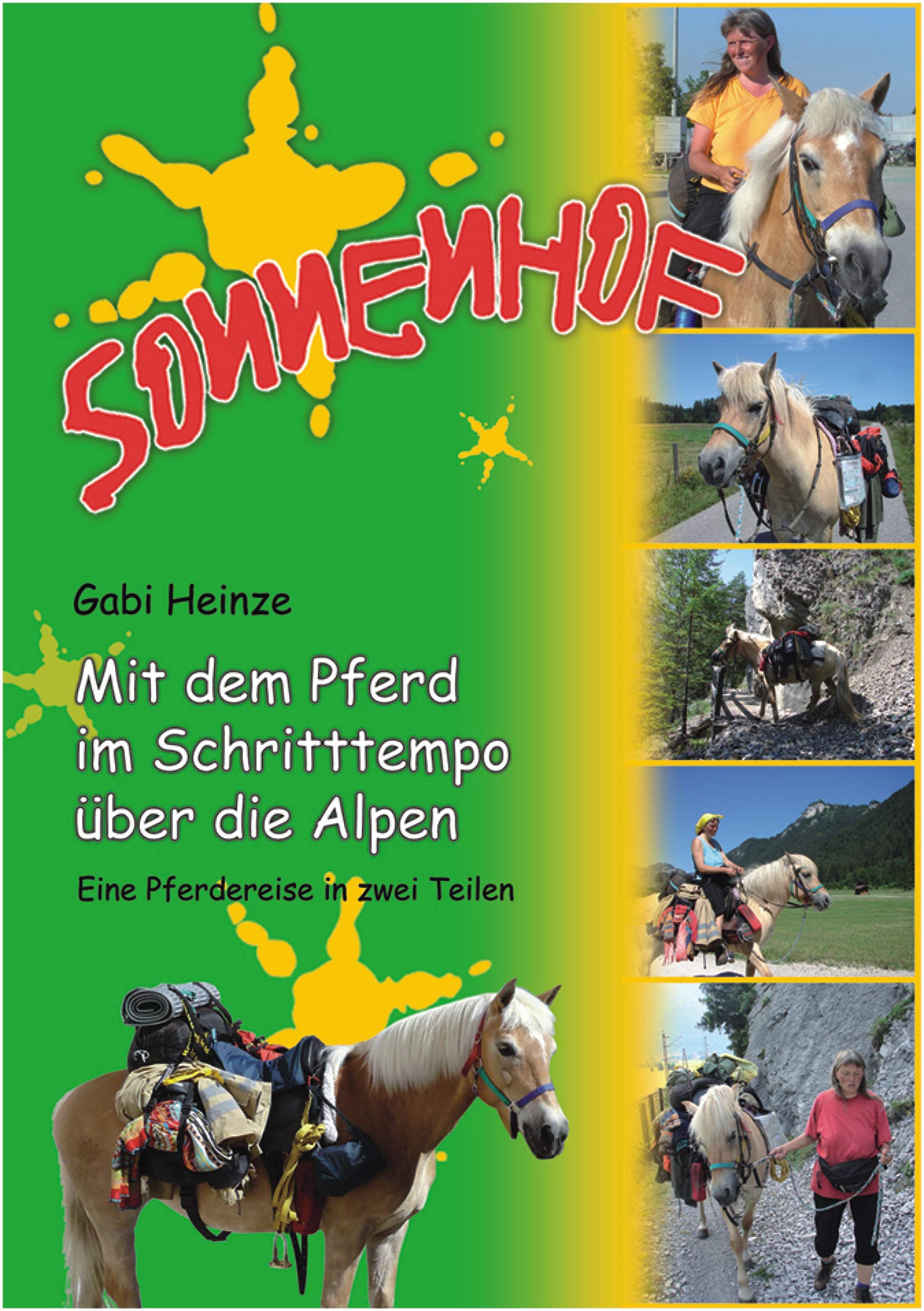 Mit dem Pferd im Schritttempo über die Alpen. Eine Pferdereise in zwei Teilen. Books