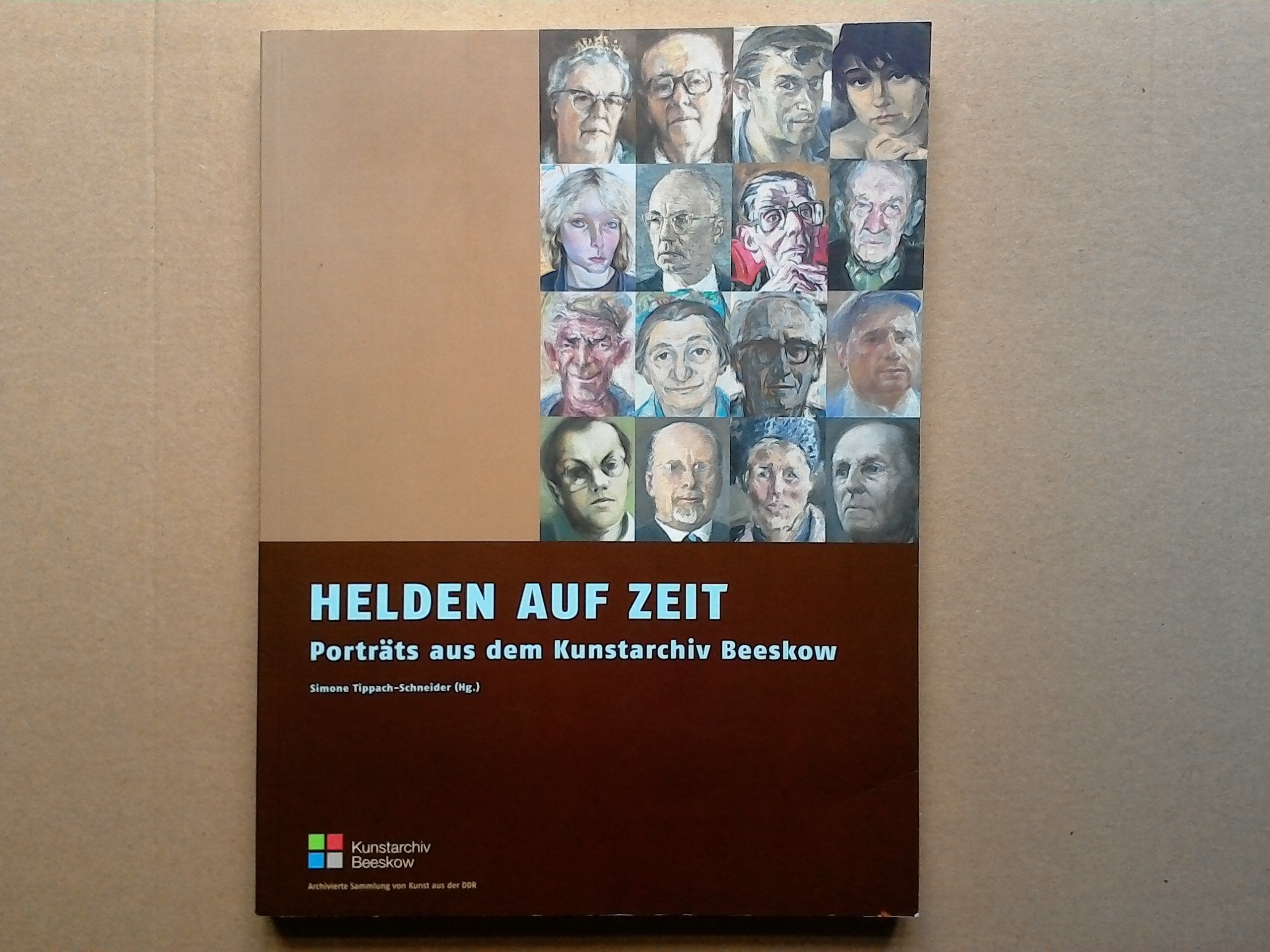 Helden auf Zeit: Porträts aus dem Kunstarchiv Beeskow. Katalog zur Ausstellung Film, Art & Culture