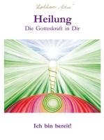 Heilung Ich bin bereit!: Die Gotteskraft in Dir Books