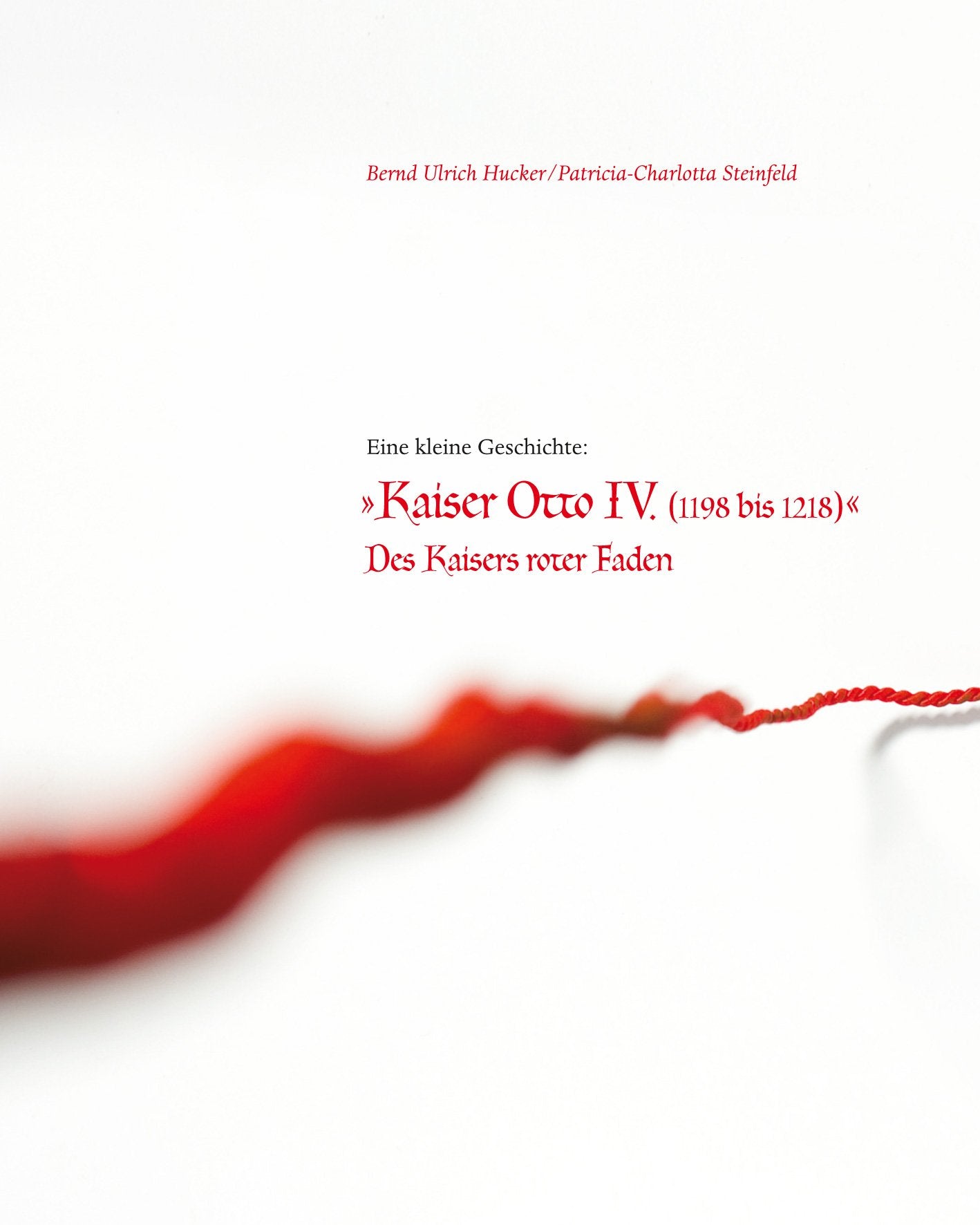 Kaiser Otto IV. (1198-1218) Des Kaisers roter Faden Historical Fiction