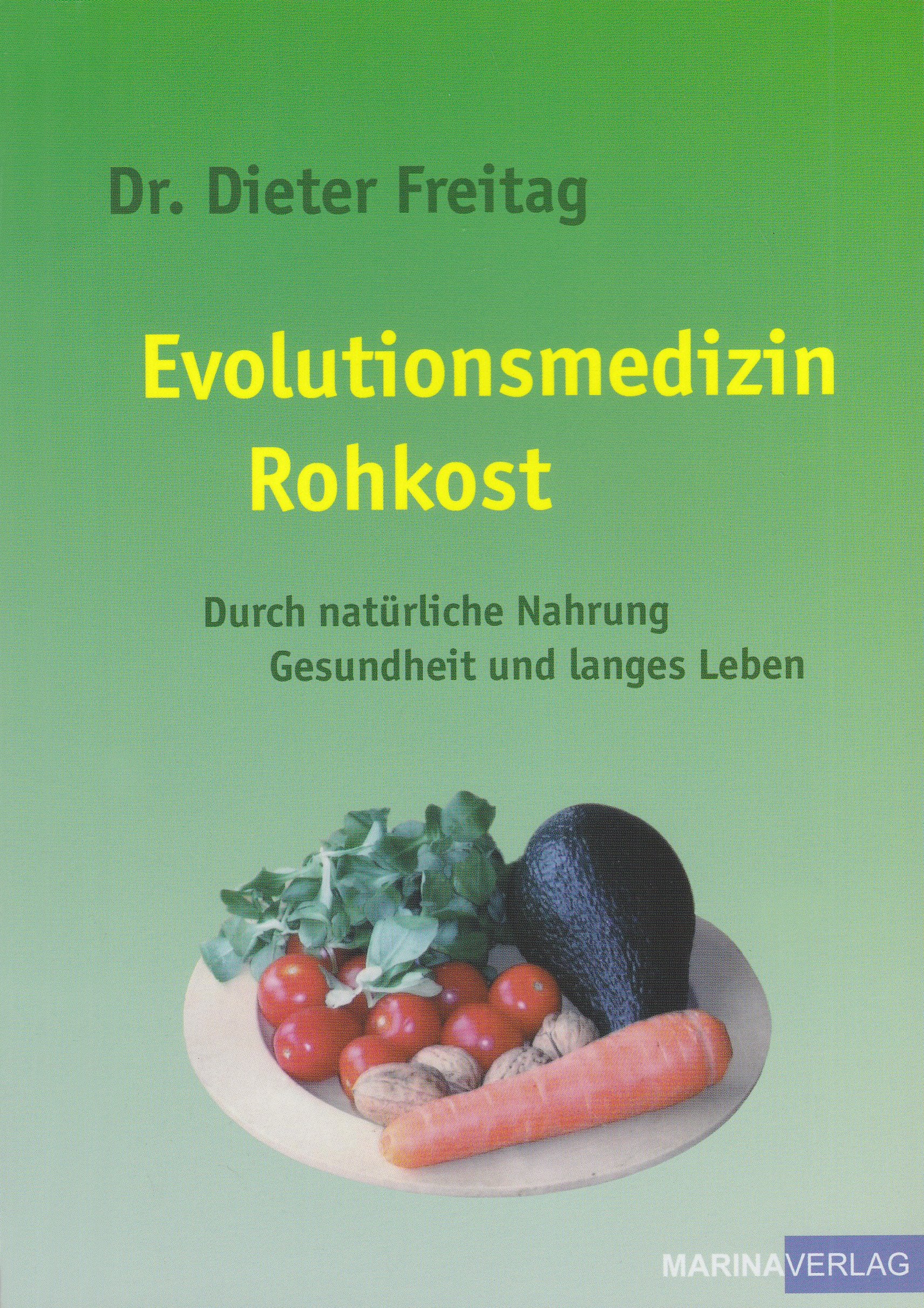 Evolutionsmedizin Rohkost: Durch natürliche Nahrung Gesundheit und langes Leben Health, Nutrition & Fitness