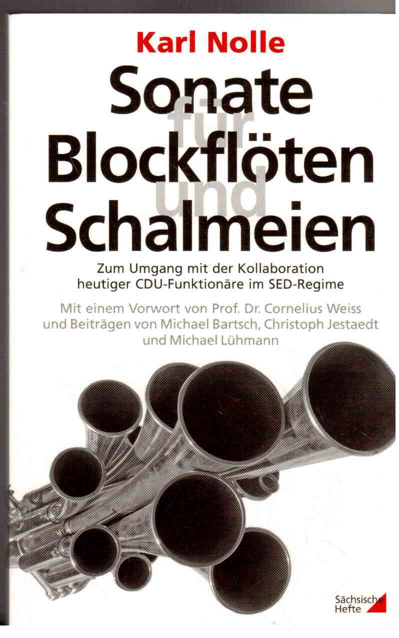 Sonate für Blockflöten und Schalmeien: Zum Umgang mit der Kollaboration heutiger CDU-Funktionäre im SED-Regime Memories