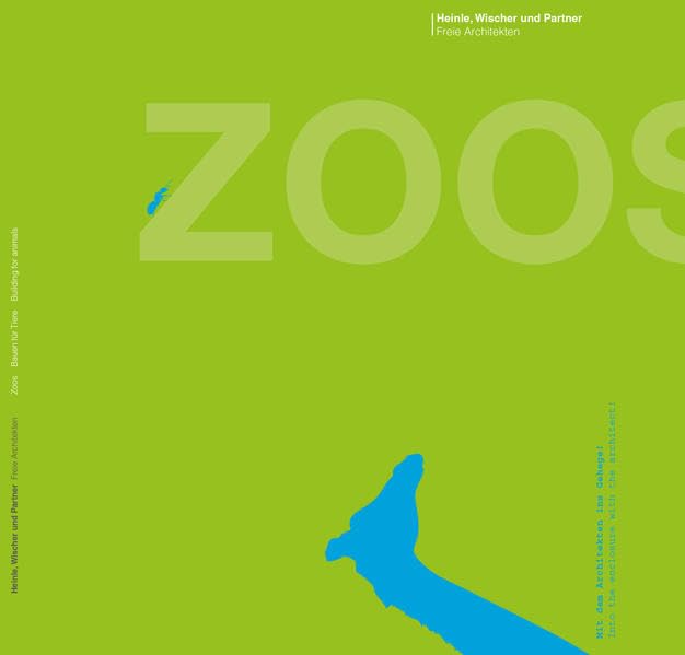 Zoos: Bauen für Tiere. Building for animals Architecture