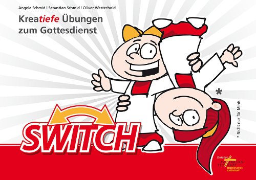 SWITCH: Kreatiefe Übungen zum Gottesdienst Religion & Esotericism