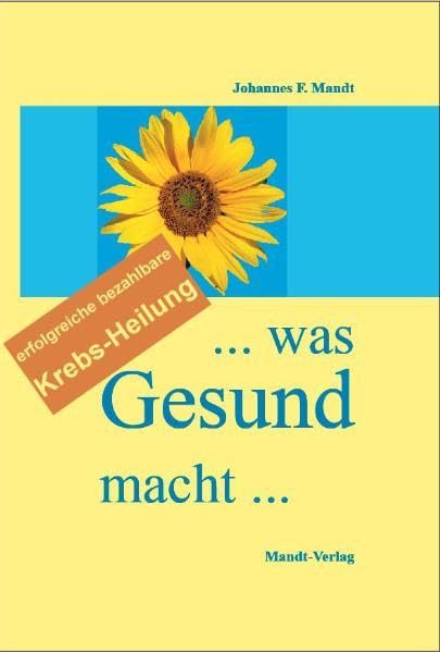 ... was gesund macht...: Erfolgreiche bezahlbare Krebs-Heilung Medicine