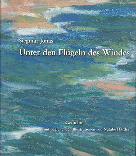 Unter den Flügeln des Windes: Gedichte mit begleitenden Illustrationen von Natalie Harder Poetry