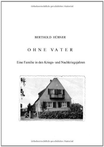 OHNE VATER Eine Familie in den Kriegs- und Nachkriegsjahren Books