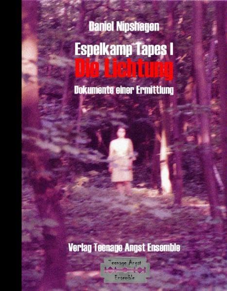 Espelkamp Tapes I - Die Lichtung: Dokumente einer Ermittlung Horror & Mystery