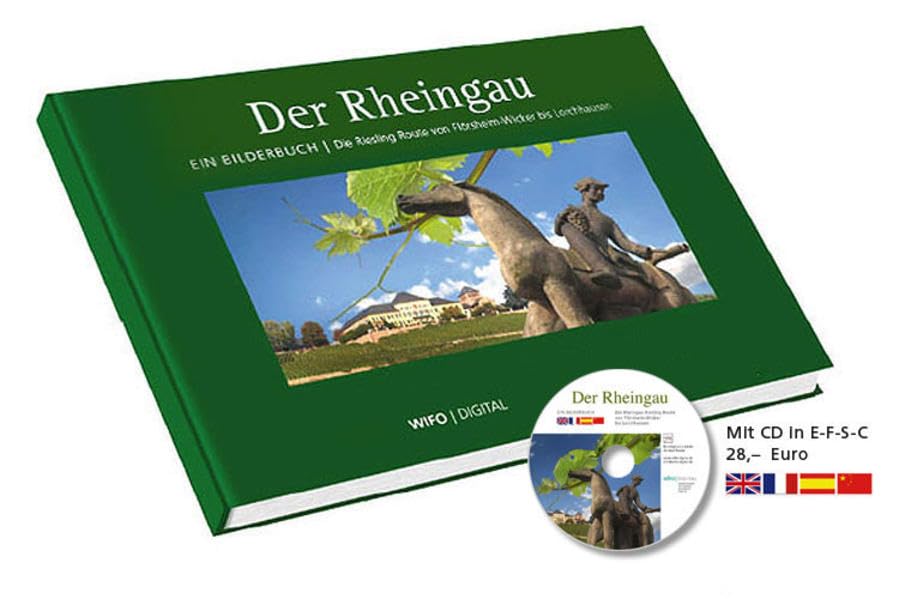 Der Rheingau: Rheingau Bildband. Die Riesling-Route von Flörsheim-Wicker bis Lorchhausen Leisure, Home & Garden