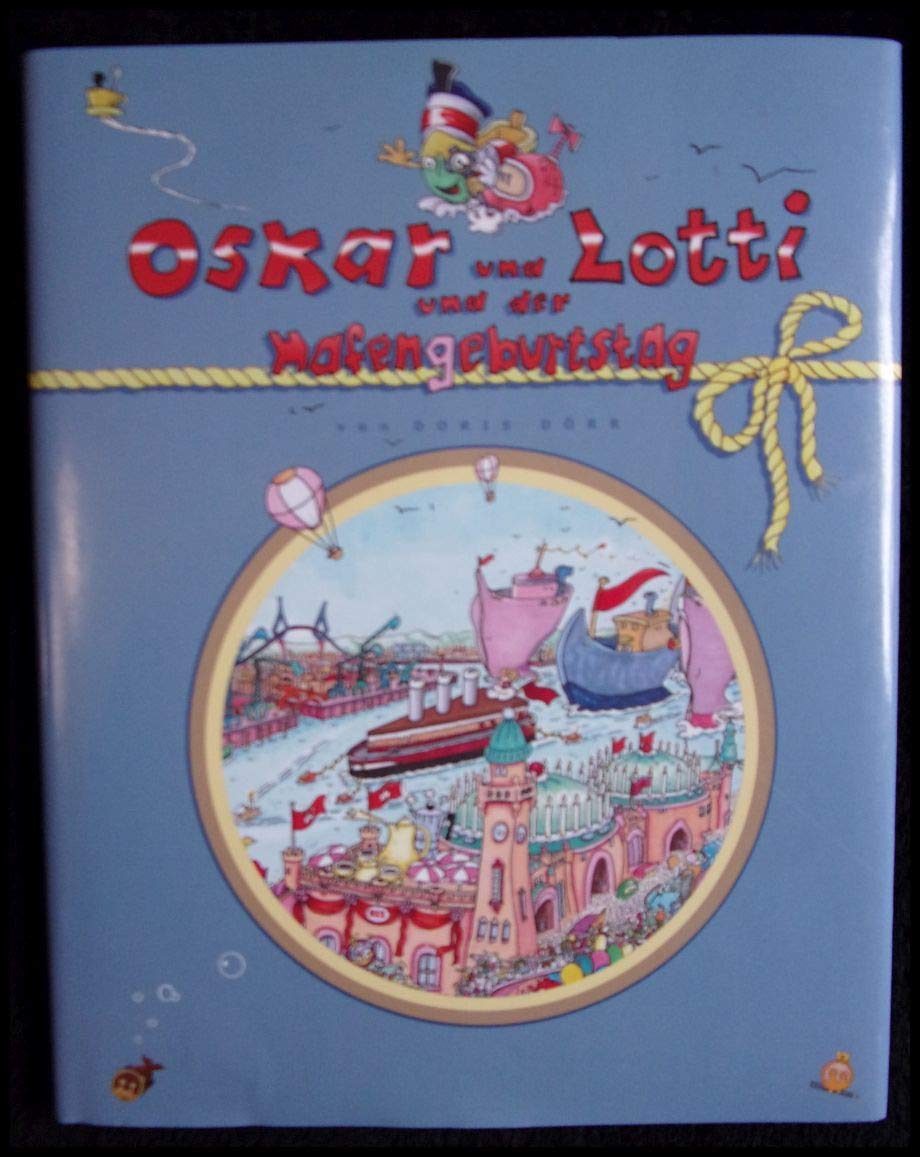 Doris Dörr, Oskar und Lotti und der Hafengeburtstag, Bilderbuch zum Hamburger Hafen für Kiddings ab 4 Jahren, gut zum Vorlesen geeignet Books