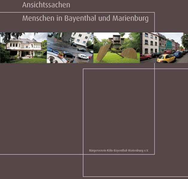 Ansichtssachen: Menschen in Bayenthal und Marienburg Politics & History