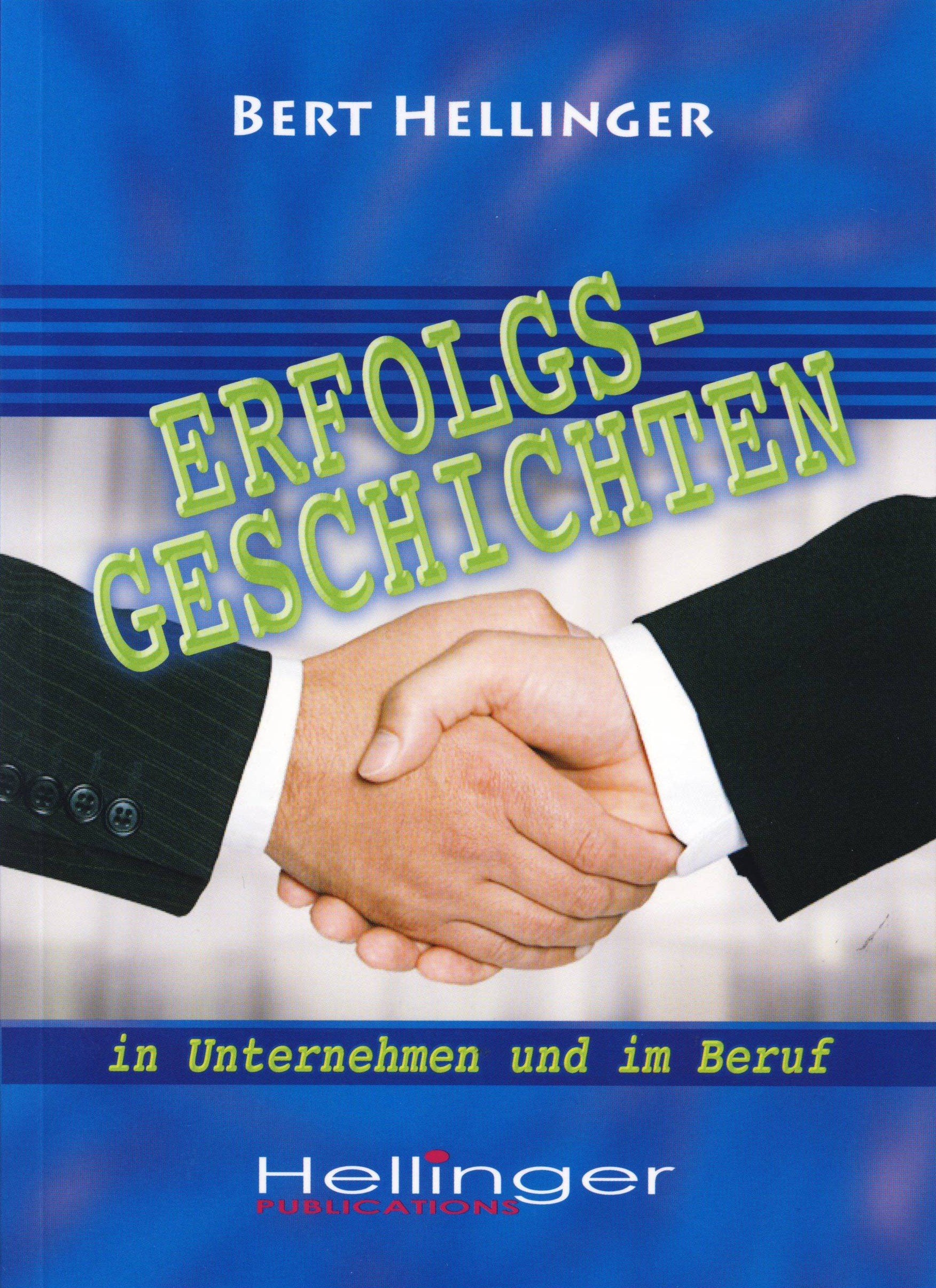 Erfolgsgeschichten in Unternehmen und im Beruf: Aus der Reihe Ordnungen des Erfolgs Philosophy