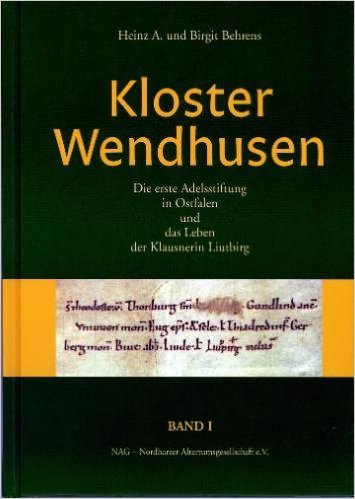 Kloster Wendhusen - Band 1: Die erste Adelsstiftung in Ostfalen und das Leben der Klausnerin Liutbirg Politics & History