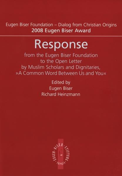 Response from the Eugen Biser Foundation to the Open Letter by Muslim Scholars and Dignataries, "A Common Word Between Us and You": Eugen Biser Award 2008 Religion & Esotericism
