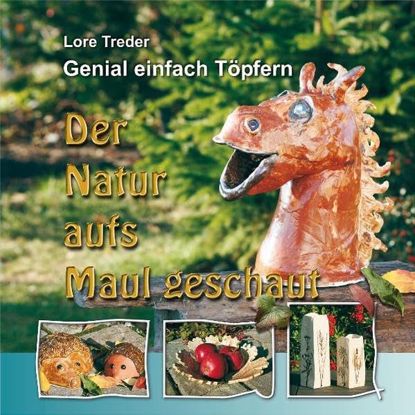 Genial einfach Töpfern: Der Natur aufs Maul geschaut Hobbies & Crafts