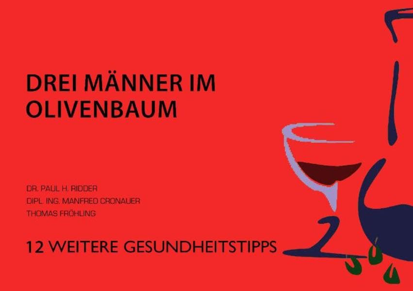 Drei Männer im Olivenbaum: 12 weitere Gesundheitstipps Health, Nutrition & Fitness