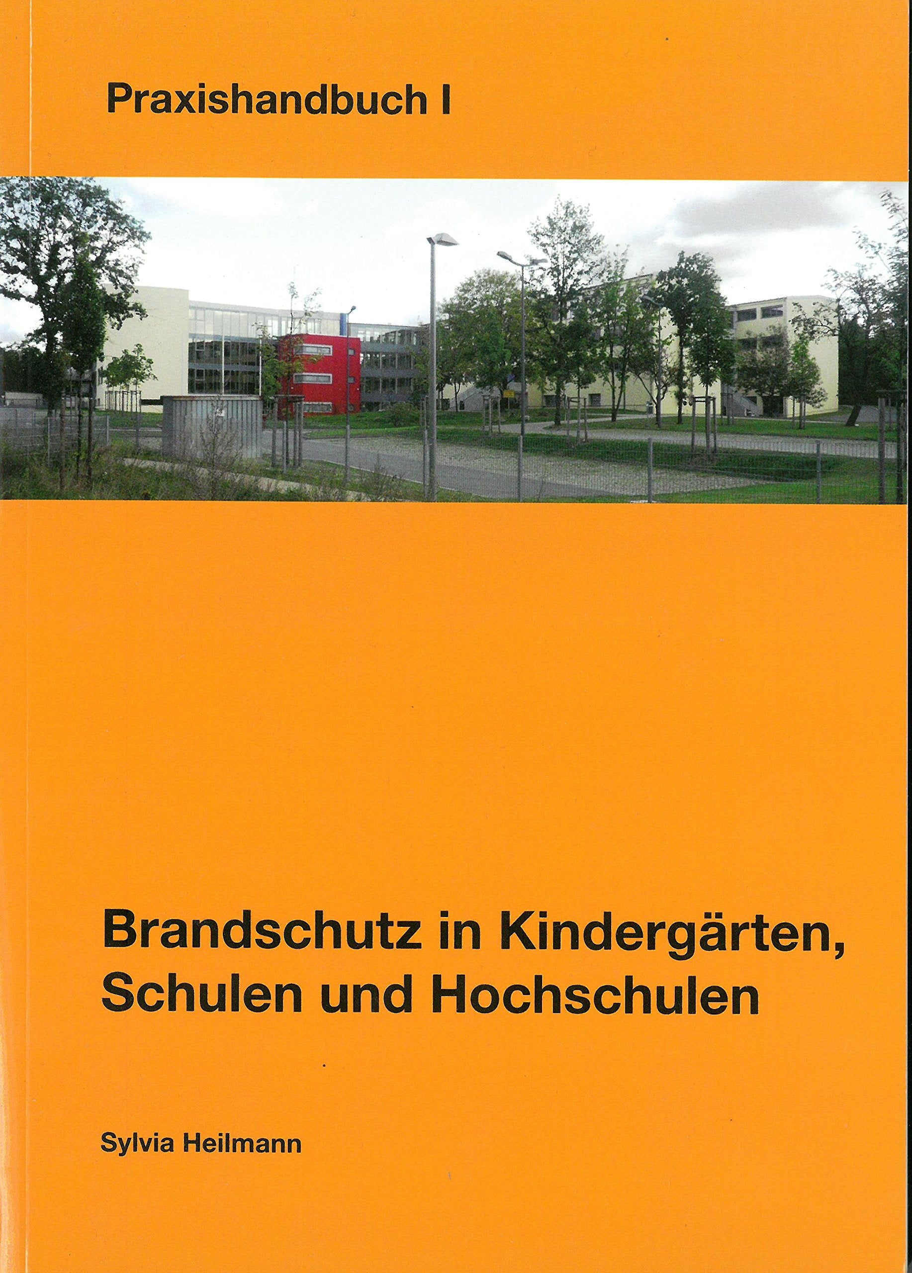 Brandschutz in Kindergärten, Schulen und Hochschulen (Praxishandbuch) - Heilmann, Sylvia book