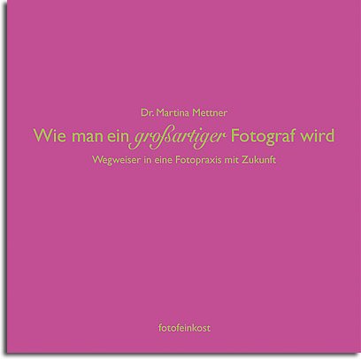 Wie man ein großartiger Fotograf wird. Wegweiser in eine Fotopraxis mit Zukunft Hobbies & Crafts