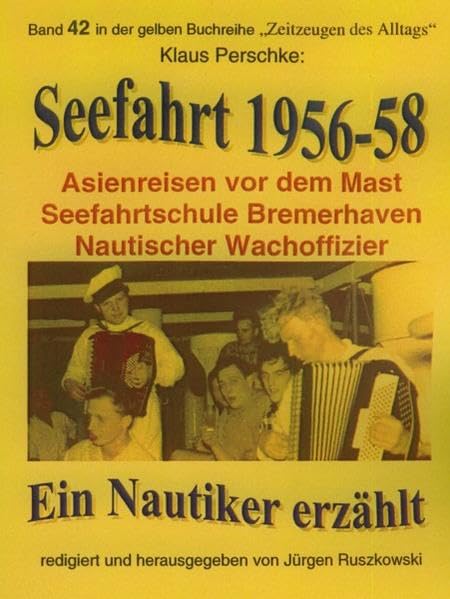 Seefahrt 1956-58: Ein Nautiker erzählt von seiner Seefahrt (Maritime gelbe Buchreihe) Politics & History