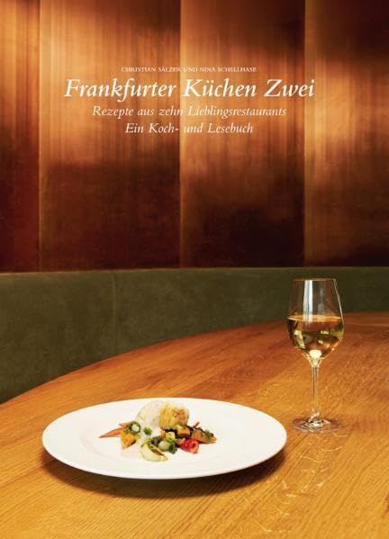 Frankfurter Küchen Zwei - Rezepte aus zehn Lieblingsrestaurants. Ein Koch-und Lesebuch Leisure, Home & Garden