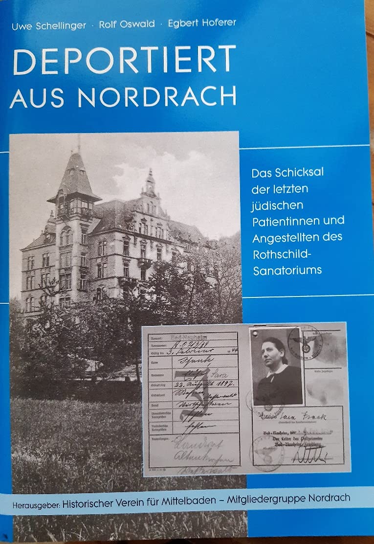 Deportiert aus Nordrach: Das Schicksal der letzten jüdischen Patientinnen und Angestellten des Rothschild-Sanatoriums Politics & History