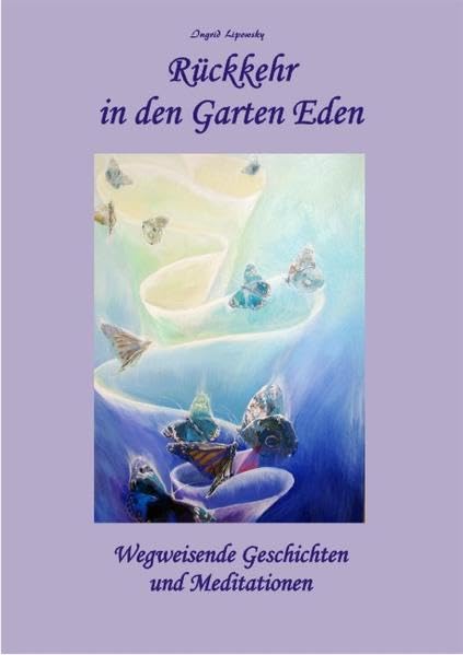 Rückkehr in den Garten Eden: Wegweisende Geschichten und Meditationen Lifestyle