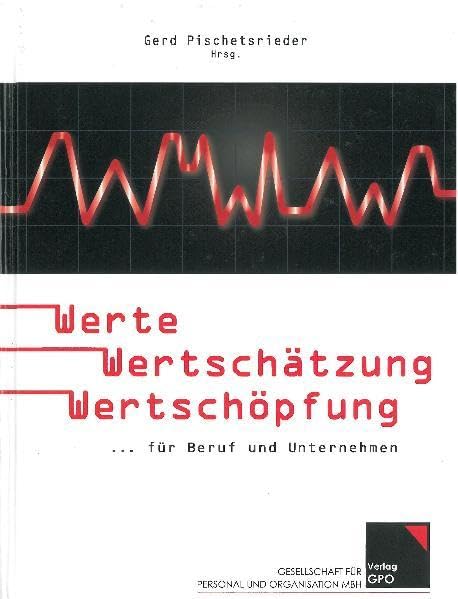 www.Werte-Wertschätzung-Wertschöpfung: ... für Beruf und Unternehmen Business, Finance & Career
