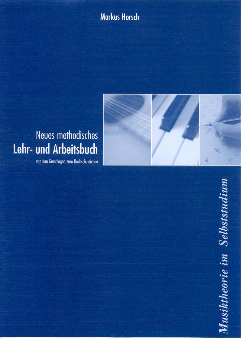Neues methodisches Lehr- und Arbeitsbuch für das Erlernen angewandter Musiktheorie im Selbststudium (Buchbindung): Von den Grundlagen zum Hochschulniveau Arts & Music