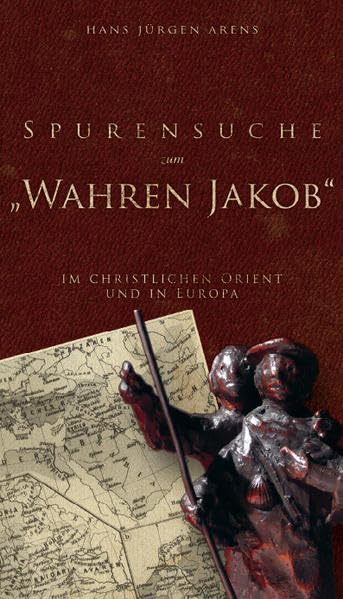 Spurensuche zum "Wahren Jakob" im christlichen Orient und in Europa Religion & Esotericism