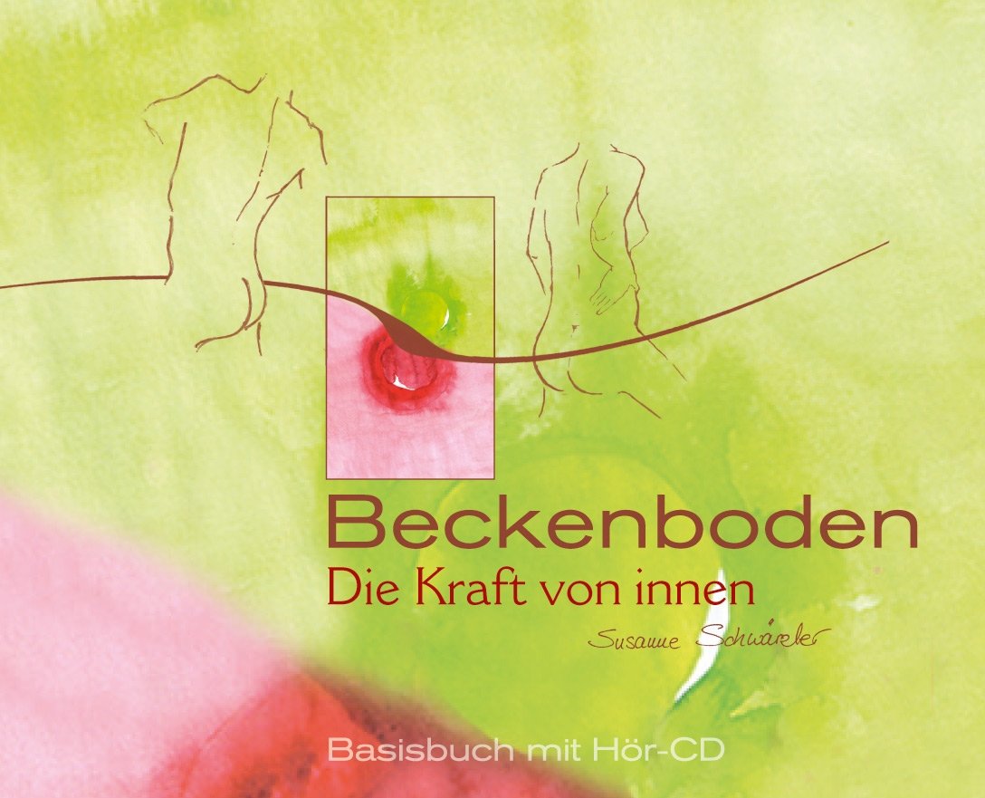 Beckenboden - Die Kraft von innen: Basisbuch mit Hör-CD Health, Nutrition & Fitness