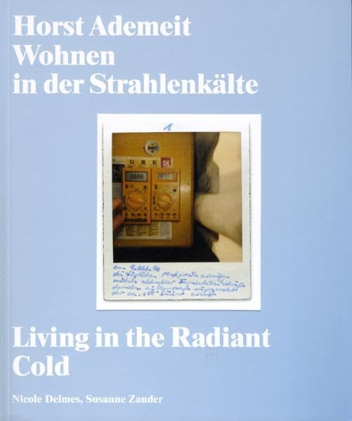 Horst Ademeit - Wohnen in der Strahlenkälte: Living in the Radiant Cold Film, Art & Culture